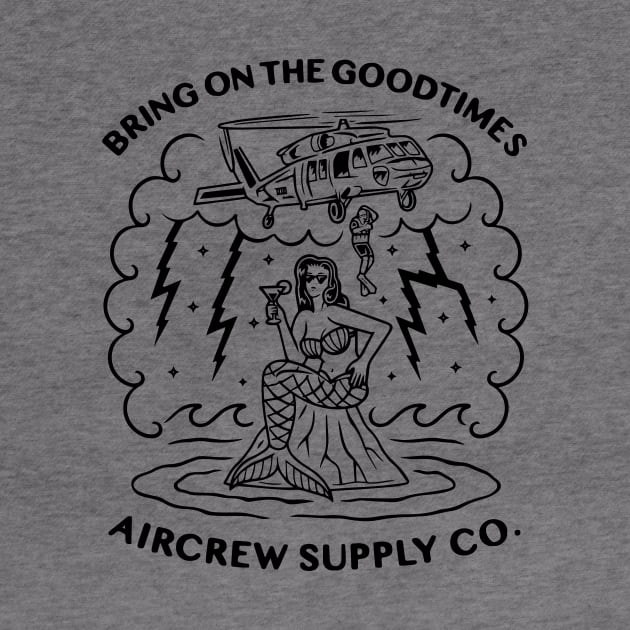 Bring on the Good Times Aircrew Supply Company by aircrewsupplyco